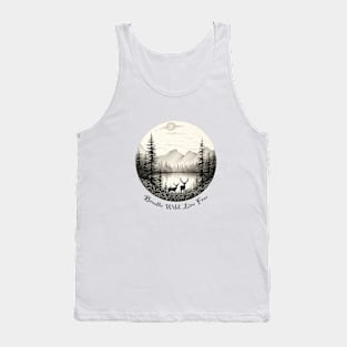 Wild and Free: Nature-Inspired T-Shirt - Breathe Wild, Live Free Tank Top